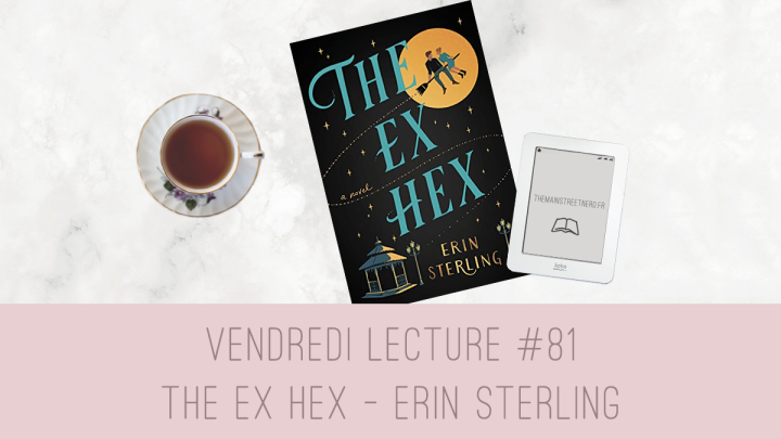 Vendredi Lecture #81 – The Ex Hex d’Erin Sterling